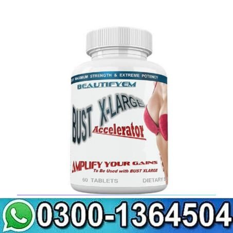 BUST X-LARGE Breast Pills In Pakistan